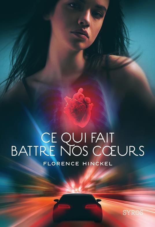 Ce qui fait battre nos coeurs - Florence Hinckel - ebook