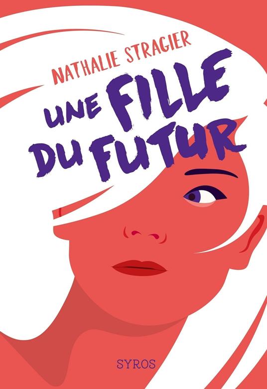 Une fille du futur - L'intégral - Nathalie Stragier - ebook