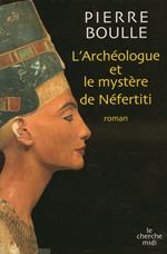 L'archéologie et le mystère de Néfertiti