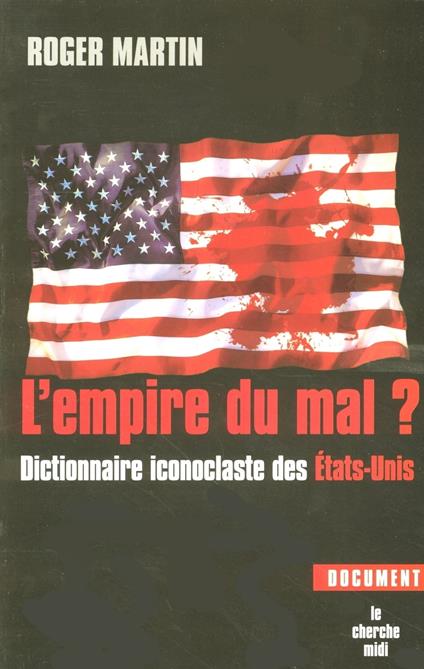 L'empire du Mal ? - Dictionnaire iconoclaste des Etats-Unis