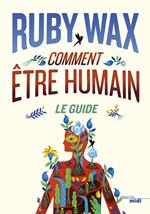 Comment être humain : Le guide