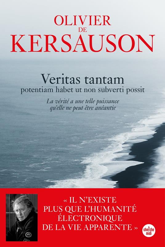 Veritas tantam - potentiam habet ut non subverti possit (La vérité a une telle puissance qu'elle ne peut être anéantie)