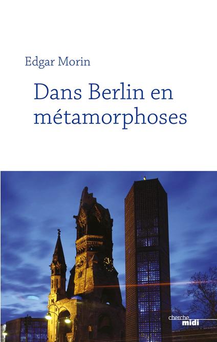 Dans Berlin en métamorphoses (nouvelle édition)