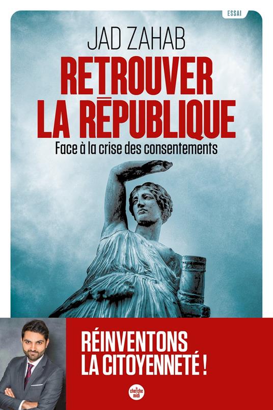 Retrouver la République - Face à la crise des consentements