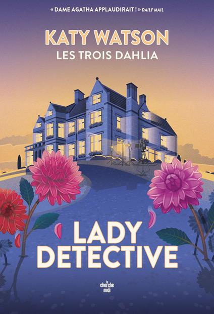 Les Trois Dahlia - Tome 02 Lady Detective