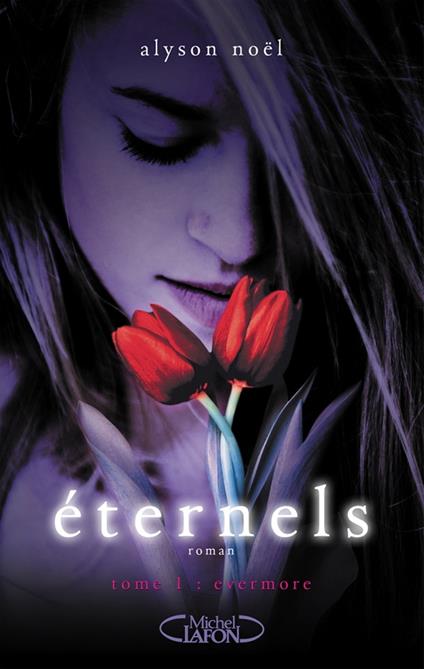 Eternels - tome 1 Evermore - Alyson Noël,Laurence Boischot,Sylvie Cohen - ebook