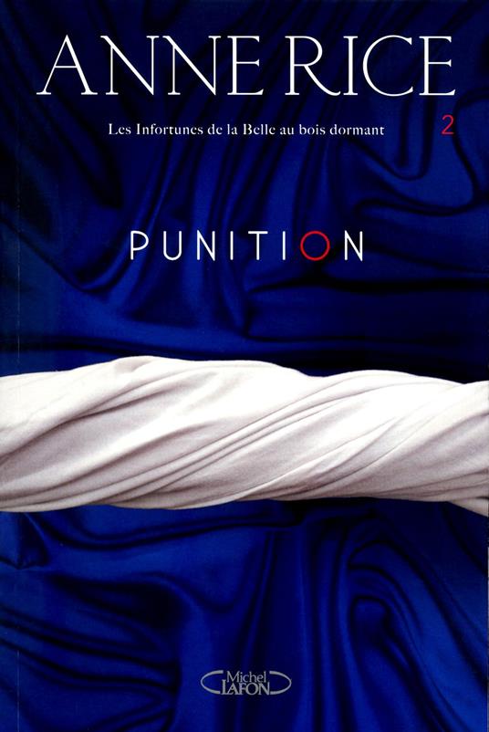 Les infortunes de la belle au bois dormant t2 punition - Anne Rice,Adrien Calmevent - ebook