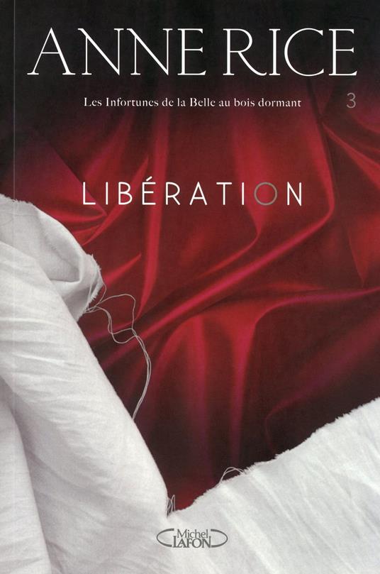 Les infortunes de la Belle au bois dormant Tome 3 Libération - Anne Rice,Adrien Calmevent - ebook