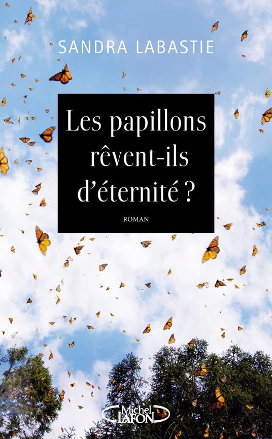 Les papillons rêvent-ils d'éternité ?