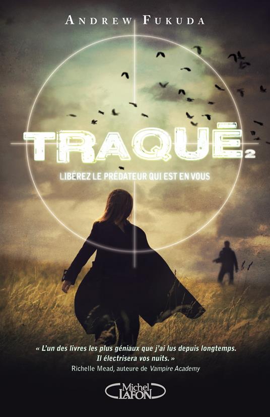 Traqué - tome 2 Libérez le prédateur qui est en vous - Andrew Fukuda,Benjamin Kuntzer - ebook