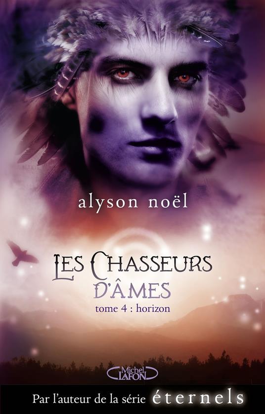 Les chasseurs d'âmes - tome 4 Horizon - Alyson Noël,Maud Desurvire - ebook