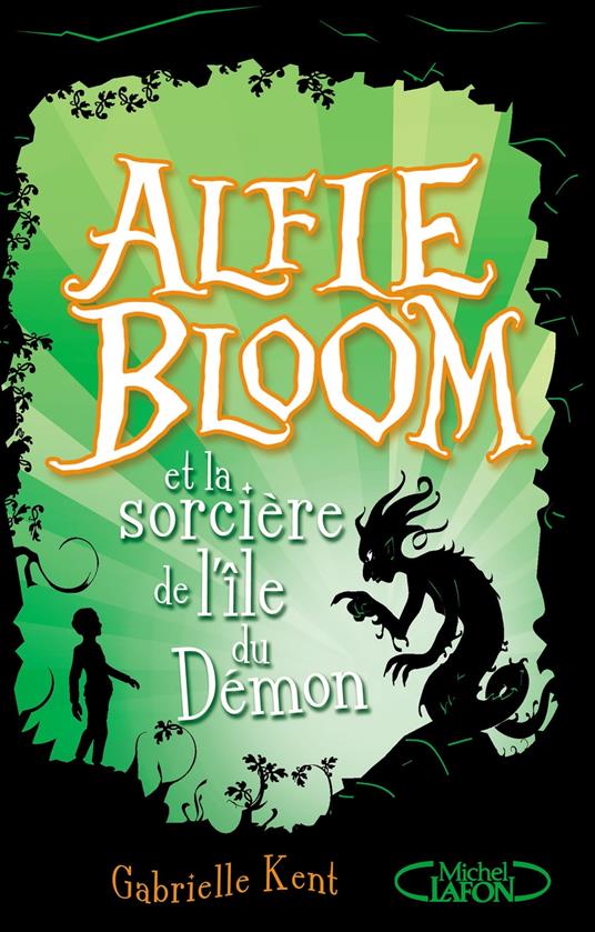 Alfie Bloom - tome 3 Et la sorcière de l'île du démon - Gabrielle Kent,Cyril Laumonier - ebook