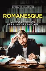 Romanesque - La folle aventure de la langue française