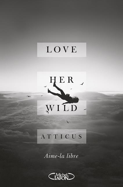 Love her wild - Atticus,Laurie Beck,Anna Souillac - ebook