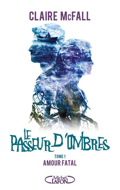 Le passeur d'ombres - Tome 1 Amour fatal - Claire McFall - ebook