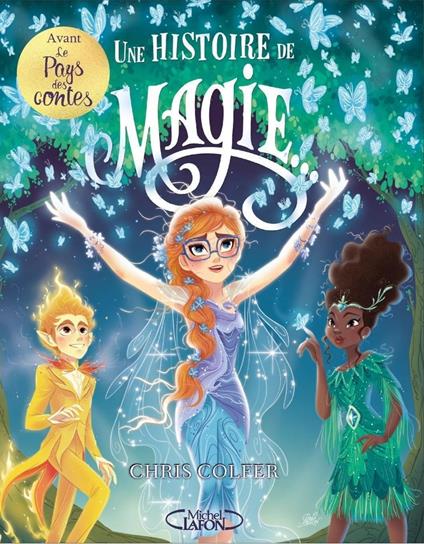 Une histoire de magie - tome 1 - Chris Colfer,Brandon Dorman,Cyril Laumonier - ebook