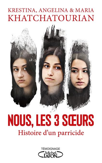 Nous, les trois soeurs - L'histoire d'un parricide