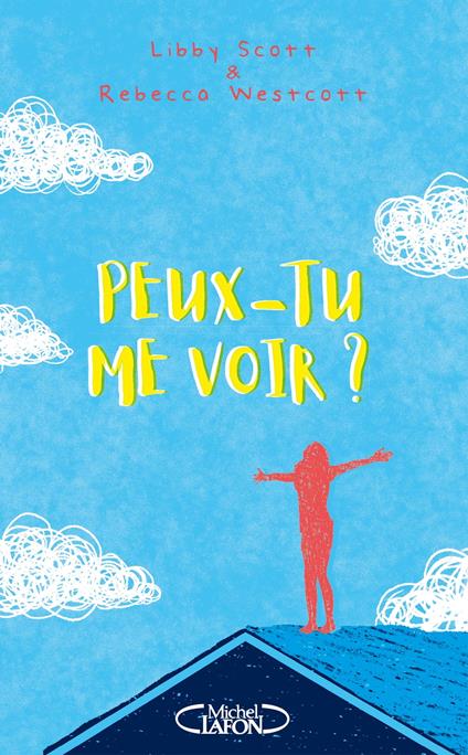 Peux-tu me voir ? - Libby Scott,Westcott Rebecca,Isabelle TROIN - ebook