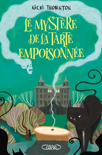 Le Mystère de la tarte empoisonnée - Volume 1 - Nicki Thornton,Isabelle TROIN - ebook