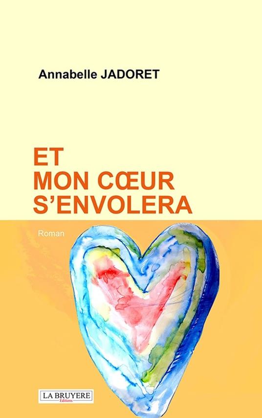 Et mon coeur s'envolera