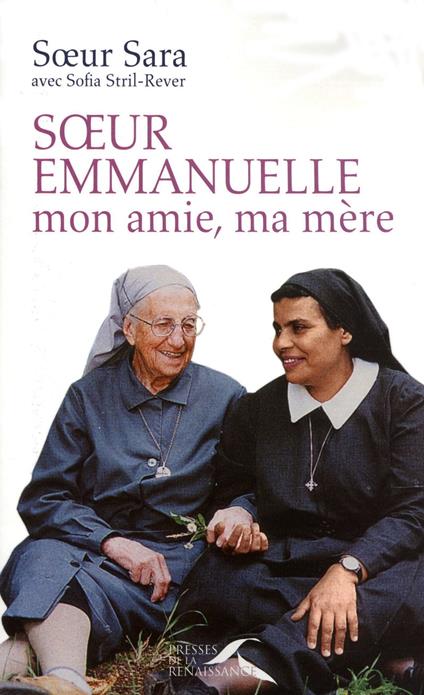 Soeur Emmanuelle, mon amie, ma mère