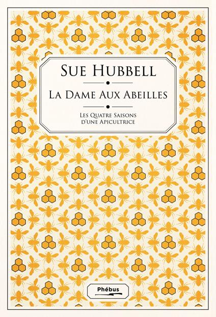 La dame aux abeilles. Les quatre saisons d'une apicultrice