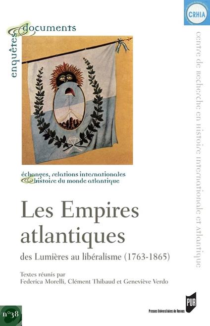 Les empires atlantiques des Lumières au libéralisme (1763-1865)