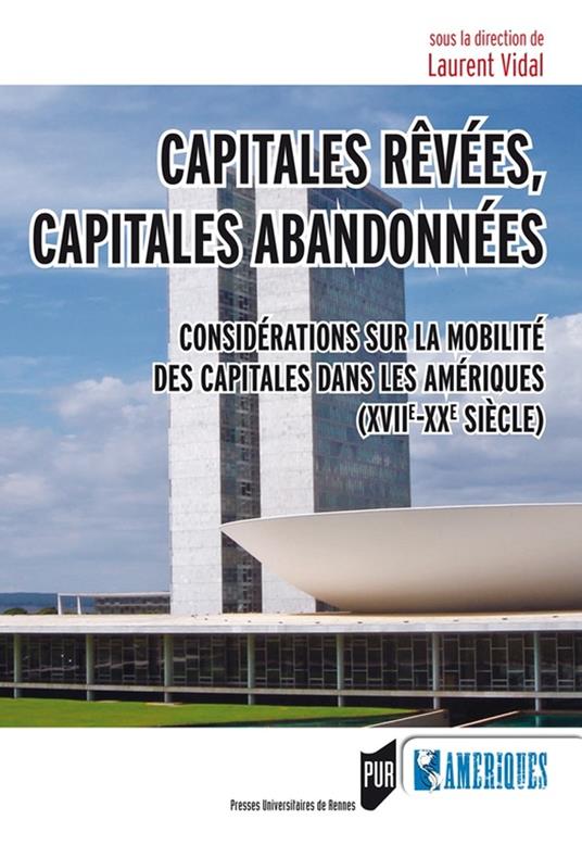 Capitales rêvées, capitales abandonnées