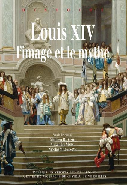 Louis XIV, l'image et le mythe