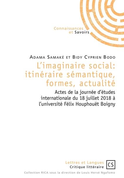 L'imaginaire social: itinéraire sémantique, formes, actualité