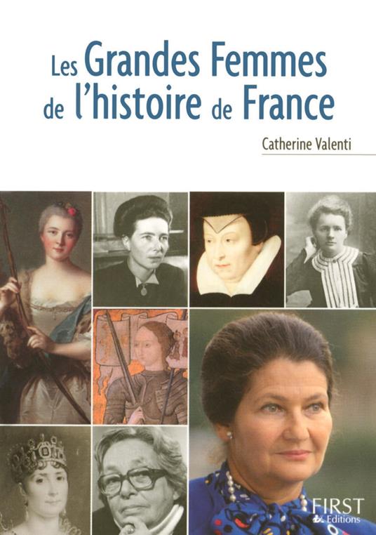 Le petit livre de - les grandes femmes de l'Histoire de France