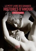 Le petit livre des grandes histoires d'amour