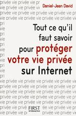 Tout ce qu'il faut savoir pour protéger votre vie privée sur Internet