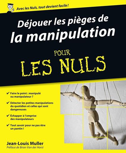 Déjouer les pièges de la manipulation Pour les Nuls