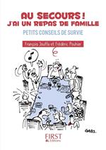 Petit Livre de - Au secours ! J'ai un repas de famille : petits conseils de survie