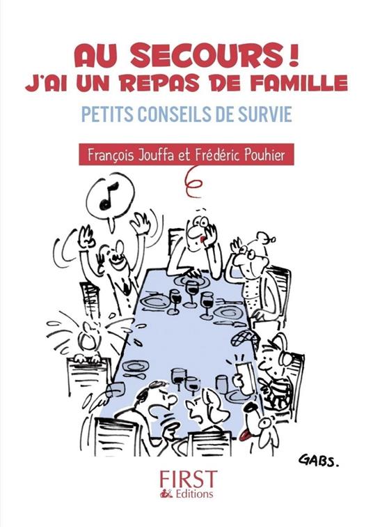 Petit Livre de - Au secours ! J'ai un repas de famille : petits conseils de survie