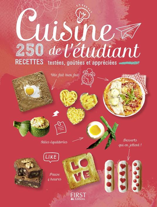 Cuisine de l'Etudiant - 250 recettes testées, goûtées et appréciées