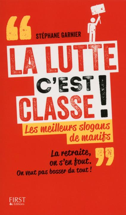 La lutte c'est classe ! Les meilleurs slogans de manifs