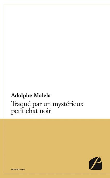 Traqué par un mystérieux petit chat noir - Adolphe Malela - ebook