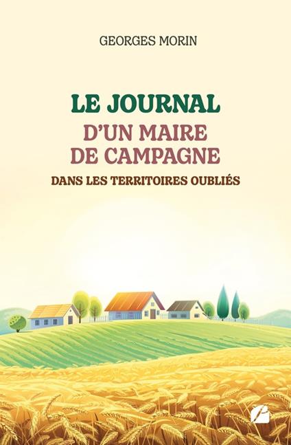 Le journal d'un maire de campagne dans les territoires oubliés