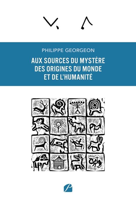 Aux sources du mystère des origines du Monde et de l'humanité