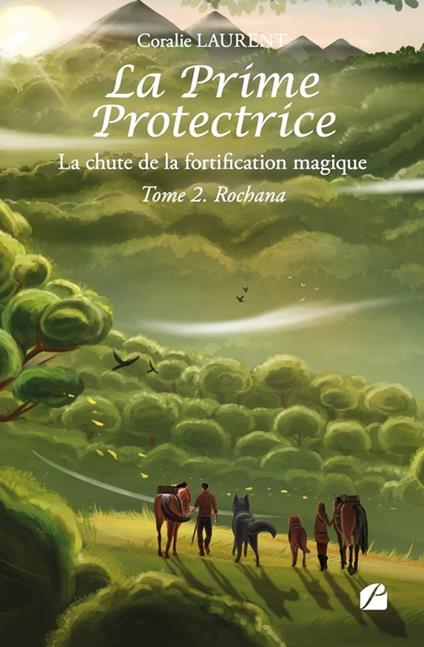 La Prime protectrice - Tome II - Rochana - Coralie LAURENT - ebook