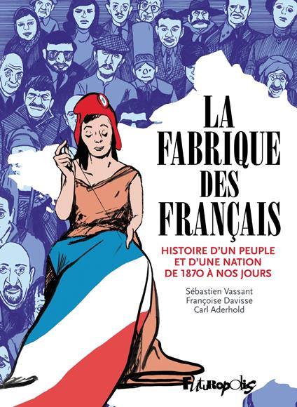 La Fabrique des Français