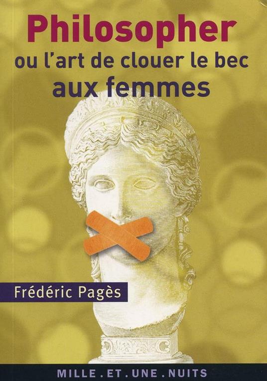 Philosopher ou l'art de clouer le bec aux femmes