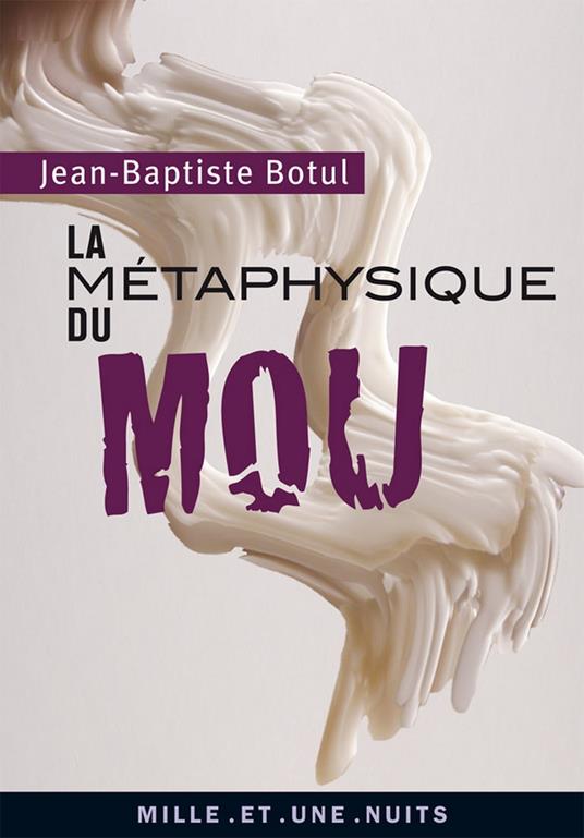 La métaphysique du mou