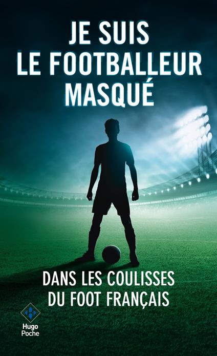 Je suis le footballeur masqué -Nouveau chapitre inédit-