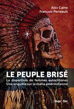 Le peuple brisé - La disparition de femmes autochtones Une enquête sur la mafia amérindienne