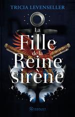 La figlia della regina delle sirene - Levenseller, Tricia - Ebook