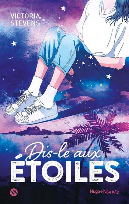 Dis-le aux étoiles - Victoria Stevens - ebook