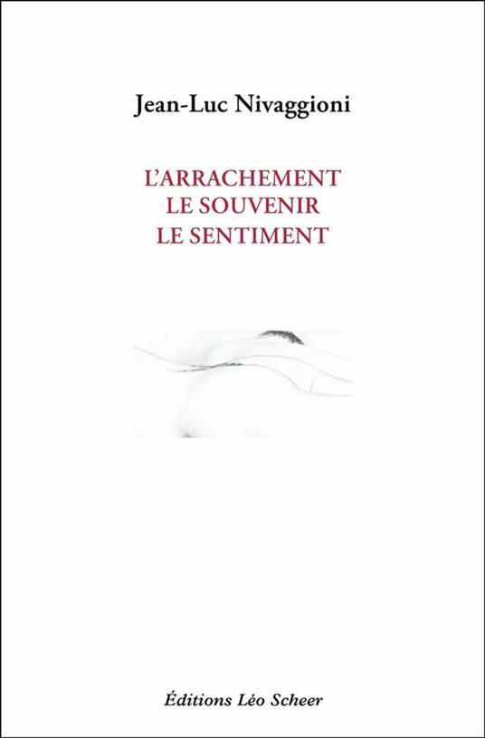 L'arrachement, le souvenir, le sentiment